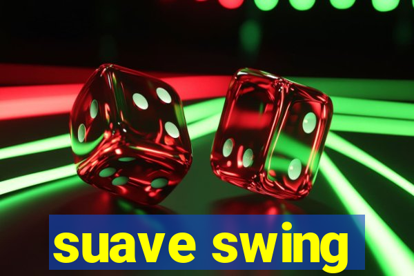 suave swing